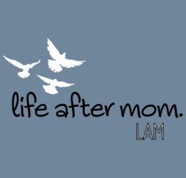 Life After Mom